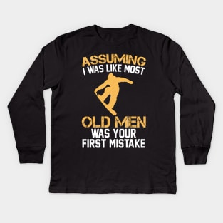 Assuming I Was Like Most Old Men Was Your First Mistake Snowboard Kids Long Sleeve T-Shirt